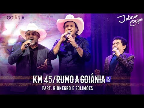 Juliano Cezar feat. Rionegro & Solimões - KM 45/Rumo A Goiânia (DVD Minha História) [Vídeo Oficial]