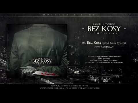 05. Ząbek x Twardy - Bez kosy feat. Rakkaman (prod. Noise System) || Bez Kosy LP (2017)