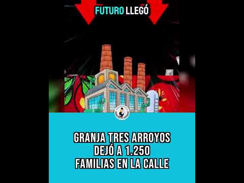 Los mejores 18 meses de la historia: echaron a 1.250 trabajadores en Granja Tres Arroyos