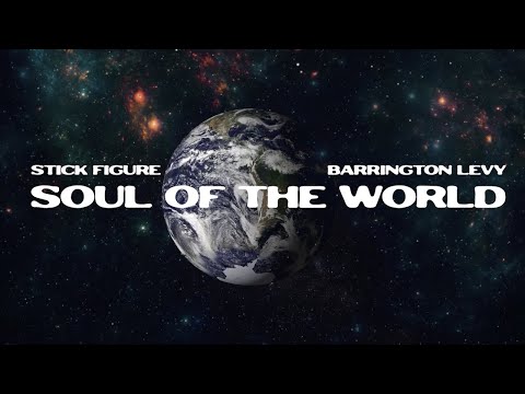 Stick Figure – Soul of the World (feat. Barrington Levy) のサムネイル