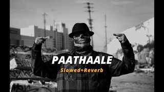 Download lagu Paathaale (Slowed Reverb) mp3 Download lagu Paathaale (Slowed Reverb) mp3