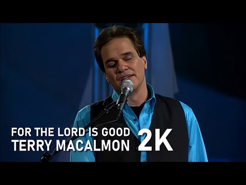 ✨ For The Lord Is Good (Remastered 2K) | Terry MacAlmon | An Anointed Night of Worship