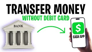How to Transfer Money From Bank to Cash App Without a Debit Card (2025) ✅