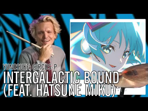 Yunosuke, Circus-P - Intergalactic Bound (feat. Hatsune Miku) | Office Drummer [Blind Playthrough]
