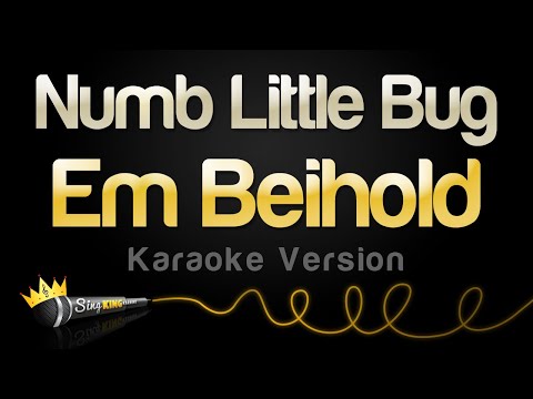 Em Beihold - Numb Little Bug (Karaoke Version)