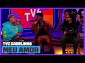 Mc Cabelinho e Pixote - 'Meu Amor' (Ao Vivo) | TVZ Cabelinho | Música Multishow