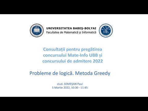 Consultații Mate-Info UBB | 2021-2022 |   Probleme de logică. Metoda Greedy