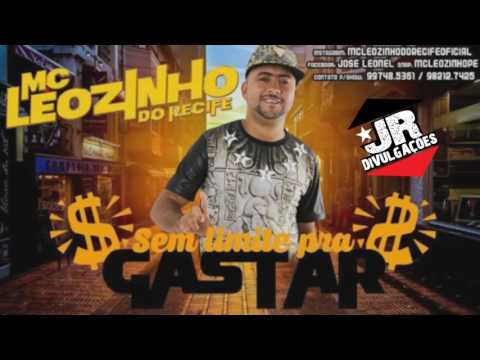 MC LEOZINHO - SEM LIMITE PRA GASTAR - MÚSICA NOVA 2016