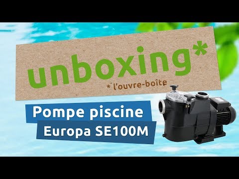Découvrez l'unboxing de la pompe AstralPool Europa SE 100 M