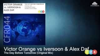 Victor Orange vs Iversoon & Alex Daf  - The Day Before Tomorrow (Original Mix) CFR044