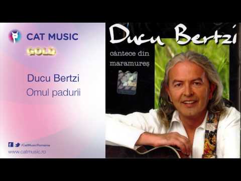 Ducu Bertzi - Omul padurii