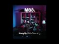 M83 Hurry Up We Re Dreaming Outro Extended