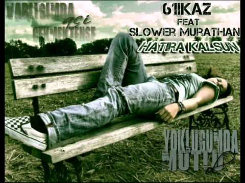 61ikaz Feat Slower Murathan - Hatıra Kalsun
