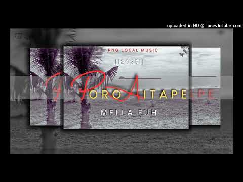 PORO AITAPE~MELLA FUH [PNG MUSIC 2025]🎶🔥🇵🇬