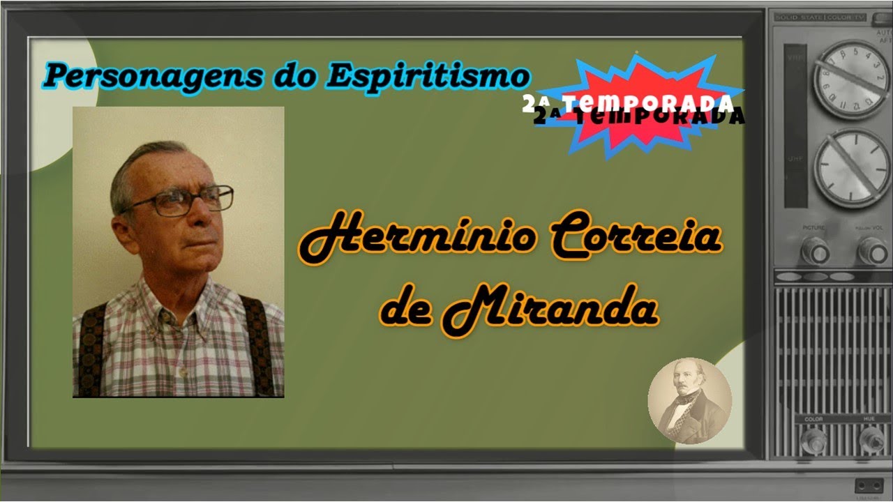 Personagens do Espiritismo - Hermínio Correa de Miranda