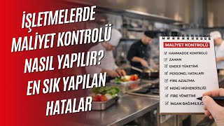 İşletmelerde Maliyet Kontrolü Nasıl Yapılır? Eksikler ve Çözümler