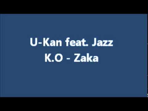 U-Kan feat. Jazz K.O - Zaka