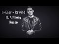 G-Eazy - Rewind ft. Anthony Russo G-Eazy - Rewind ft. Anthony Russo