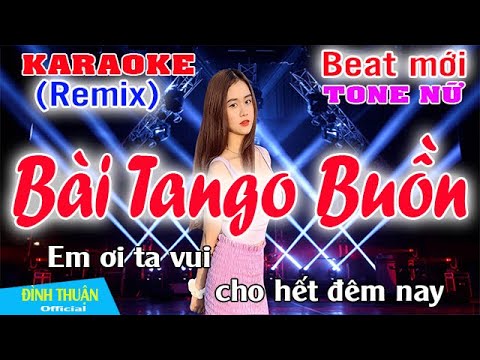 Bài Tango Buồn Karaoke Remix Tone Nữ Dj Cực hay 2022
