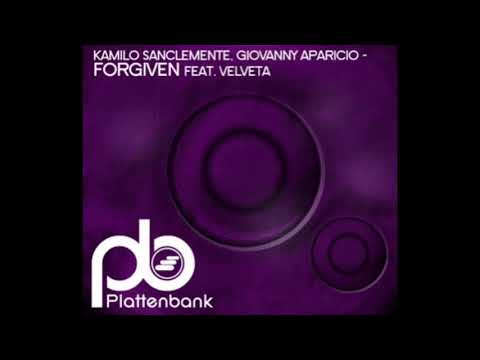 Giovanny Aparicio & Kamilo Sanclemente   Forgiven feat  Velveta