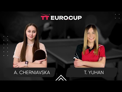 09:30 Alina Cherniavska - Tetiana Yuhan 20.05.2024 TT Euro.Cup Women Ukraine Star. TABLE 3