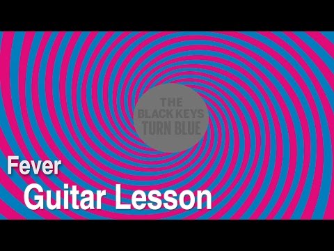 The Black Keys - Fever (Guitar Lesson / Cover / Tutorial)