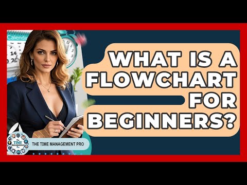 What Is A Flowchart For Beginners? - The Time Management Pro