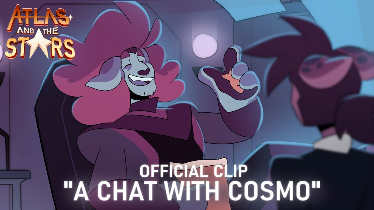 A CHAT WITH COSMO | Atlas and the Stars OFFICIAL CLIP