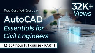 AutoCAD Essentials for Civil Engineers: 31+ Hour Full Course | Part - 1 | Skill-Lync