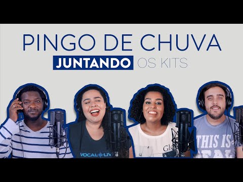 Pingo de Chuva | Juntando os Kits | Vocal Livre