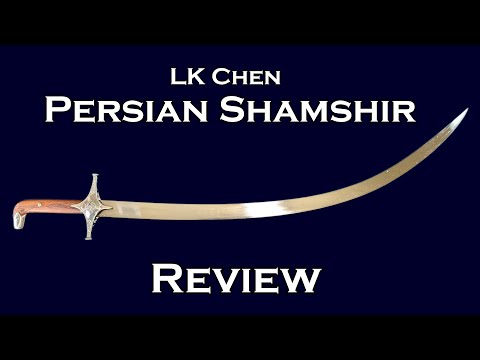 LK Chen Persian Shamshir Review