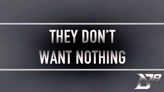 They Don&#39;t Want Nothing (feat. Excel Beats &amp; TC) - District 78