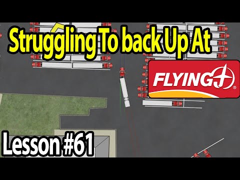Trucking Lesson 61 - Flying J Truck Stop, Struggling To Back up!!