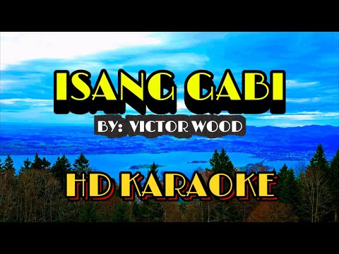 HD KARAOKE VERSION - ISANG GABI BY VICTOR WOOD
