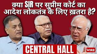 Is Supreme Court’s SIR Order a Threat to India’s Democracy? | Central Hall