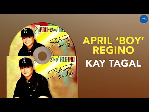 April Boy Regino - Kay Tagal (Official Audio)