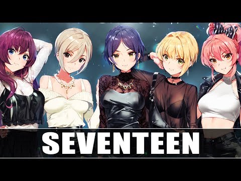 Nightcore - Seventeen [CC Project]