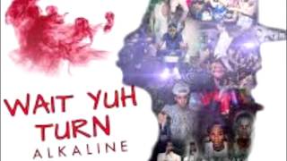 Alkaline - Wait Your Turn (Full Song) (Lyrics In Description)