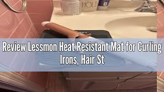 Review Lessmon Heat Resistant Mat for Curling Irons, Hair Straightener, Flat Irons and Hair Styling