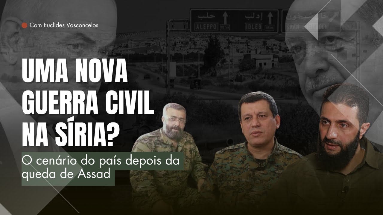 Uma nova guerra civil na Síria?  | Guerra e Política com Euclides Vasconcelos