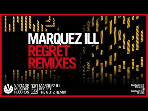Marquez Ill - Regret / The Glitz Remix (Official)