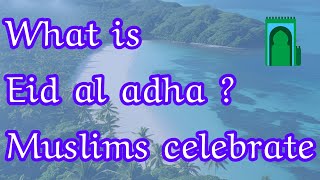 Eid al-Adha Explained | Why Do Muslims Celebrate the Festival of Sacrifice?