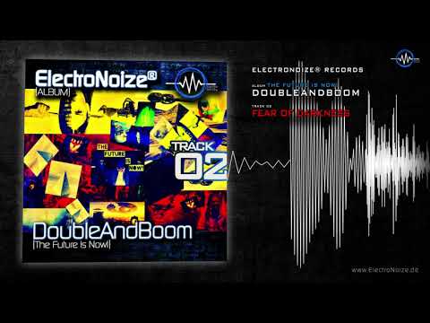 DoubleAndBoom - Fear of Darkness (ElectroNoize® Techno Album - The Future is Now! - 02)