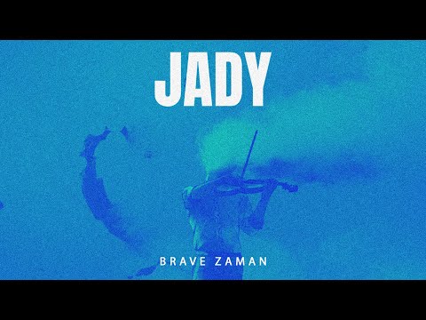 Brave Zaman - Jady (Audio)