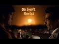 ON SWIFT HORSES 2024 L Official Trailer 4K Ultra HD