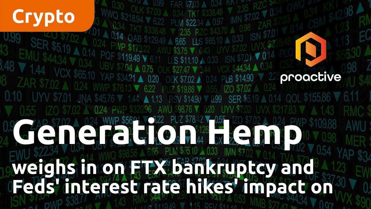 Generation Hemp weighs in on FTX bankruptcy and Feds' interest rate hikes' impact on crypto