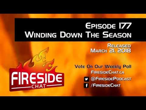 Fireside Chat Episode 177: Winding Down The Season (REUPLOAD)