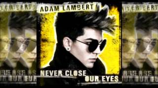 Adam Lambert [FULL NEW SINGLE] - Never Close Our Eyes