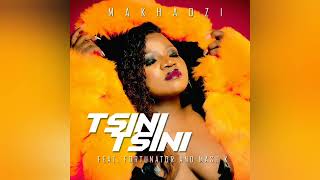 Makhadzi - Tsini Tsini (Official Audio) feat. Fortunator & Mash k