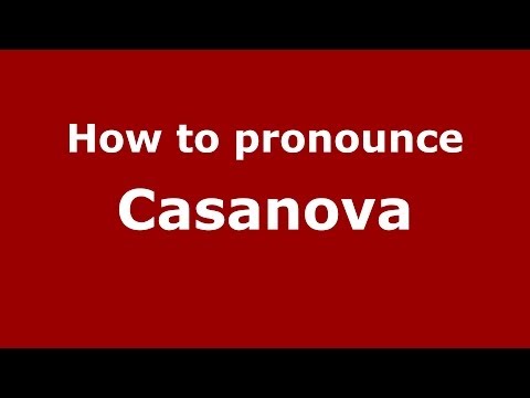 How to pronounce Casanova